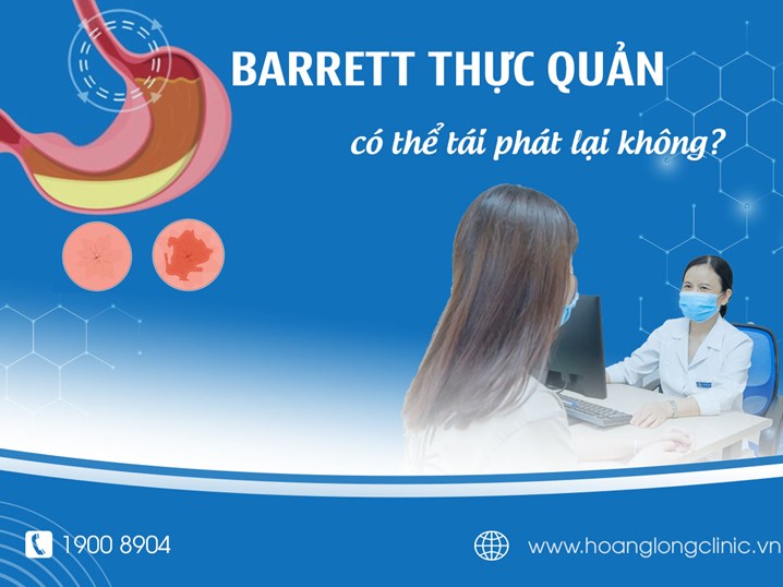 Barrett thực quản có thể tái phát lại không?