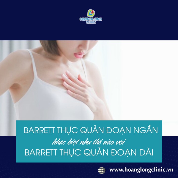 Barrett thực quản đoạn ngắn và Barrett thực quản đoạn dài khác nhau như thế nào?  GS trả lời