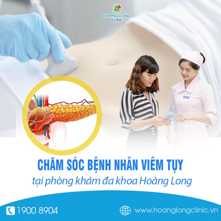 Chăm sóc bệnh nhân viêm tụy tại phòng khám đa khoa Hoàng Long