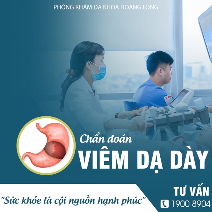 Chẩn đoán viêm dạ dày tại phòng khám đa khoa Hoàng Long