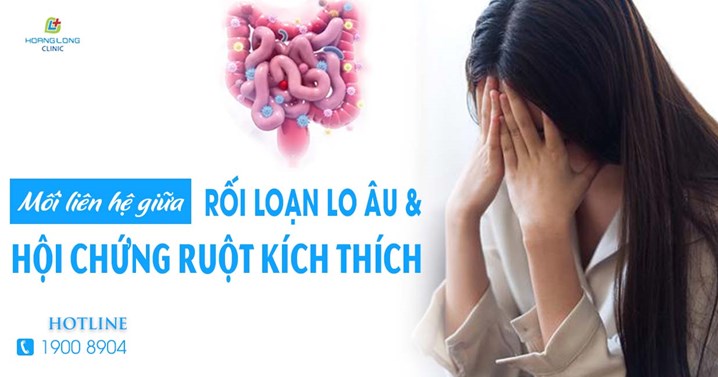 Mối liên hệ giữa rối loạn lo âu & hội chứng ruột kích thích