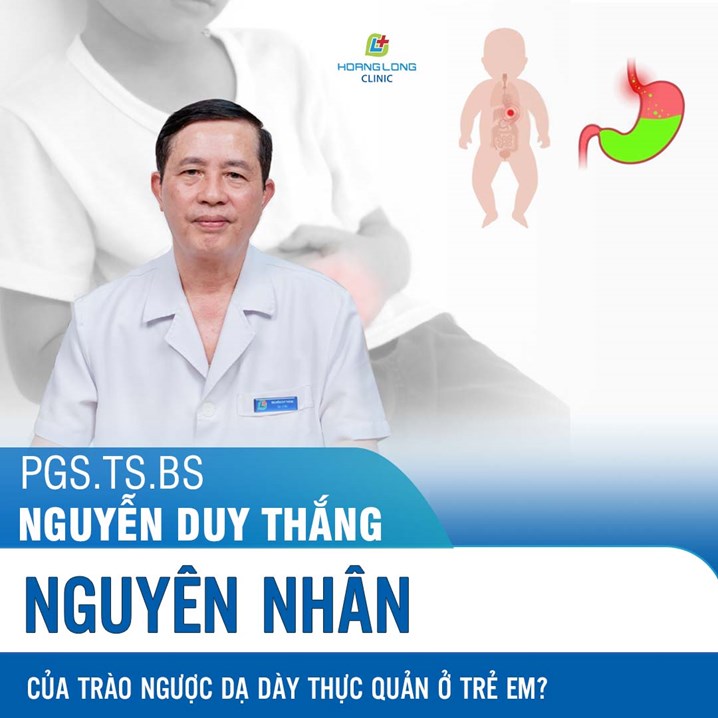 PGS.TS. Nguyễn Duy Thắng chỉ ra nguyên nhân của trào ngược dạ dày thực quản ở trẻ em