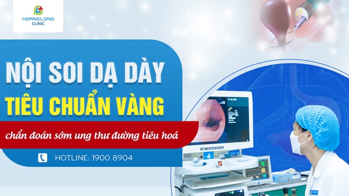 Nội soi tiêu hóa "tiêu chuẩn vàng" chẩn đoán ung thư đường tiêu hóa