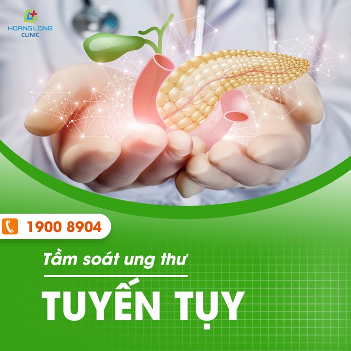 Tầm soát ung thư tuyến tụy sớm tại phòng khám đa khoa Hoàng Long