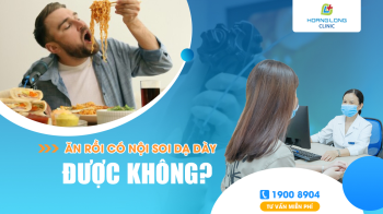 Ăn rồi có nội soi dạ dày được không?