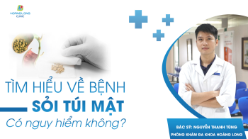 TÌM HIỂU VỀ BỆNH SỎI TÚI MẬT- Sỏi túi mật có nguy hiểm không?