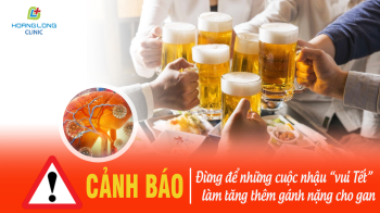 Đừng để những cuộc nhậu “vui Tết” làm tăng thêm gánh nặng cho gan