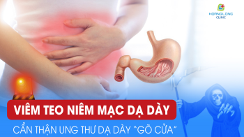 Viêm teo niêm mạc dạ dày – cẩn thận ung thư dạ dày “gõ cửa”