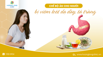 Chế độ ăn cho người bị viêm loét dạ dày, tá tràng