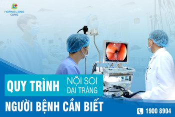 Chi tiết quy trình nội soi đại tràng người bệnh cần biết