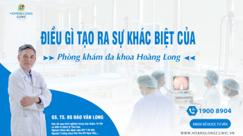 Điều gì tạo ra sự khác biệt của Phòng khám Đa Khoa Hoàng Long?