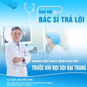 Những điều nhất định phải biết trước khi nội soi đại tràng