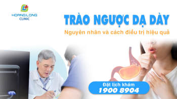 Trào ngược dạ dày - Nguyên nhân và cách điều trị hiệu quả