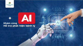 NỘI SOI - CHẨN ĐOÁN TÍCH HỢP AI: HỖ TRỢ PHÁT HIỆN TỔN THƯƠNG, CHẨN ĐOÁN UNG THƯ SỚM