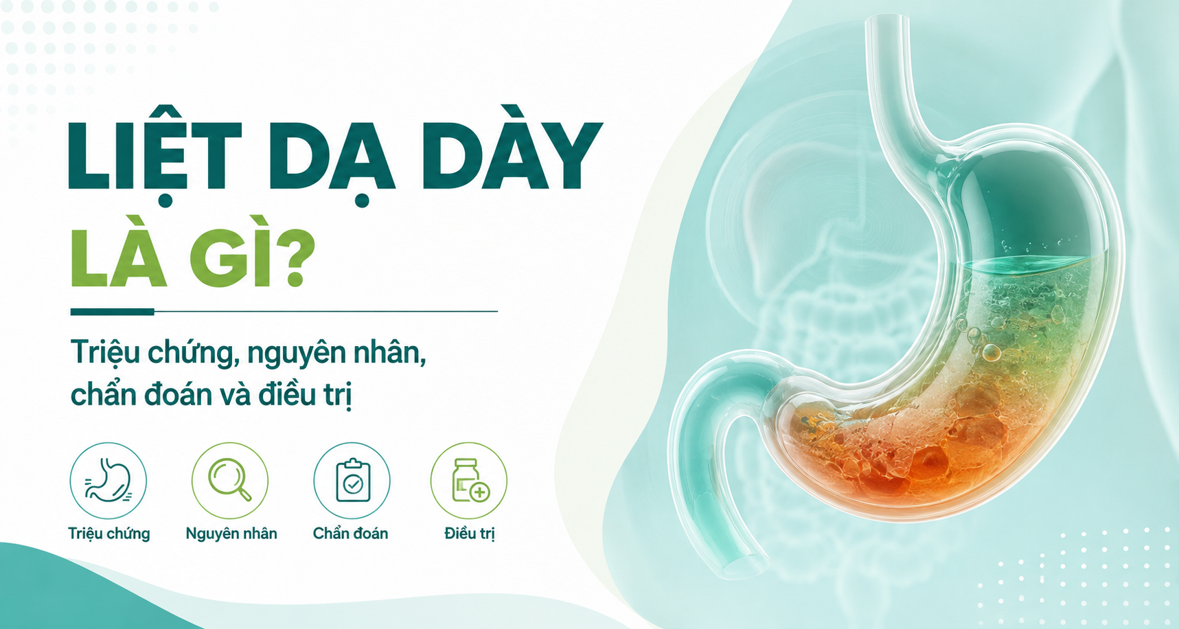 Liệt dạ dày là gì? Triệu chứng, nguyên nhân, chẩn đoán và điều trị
