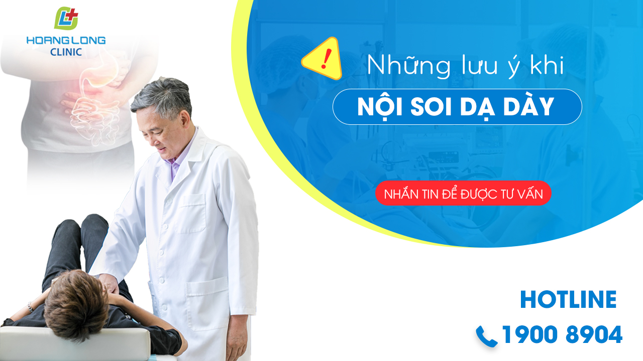 Những lưu ý khi nội soi dạ dày