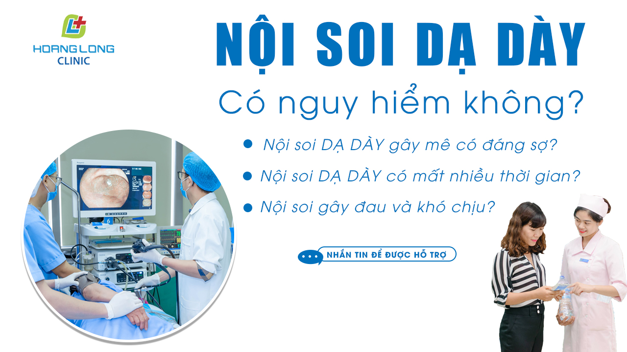 Nội soi dạ dày có nguy hiểm không?