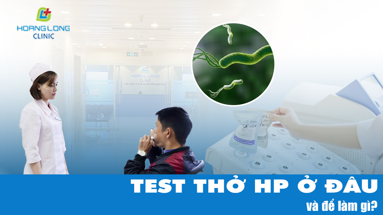 Test thở Hp ở đâu và để làm gì?