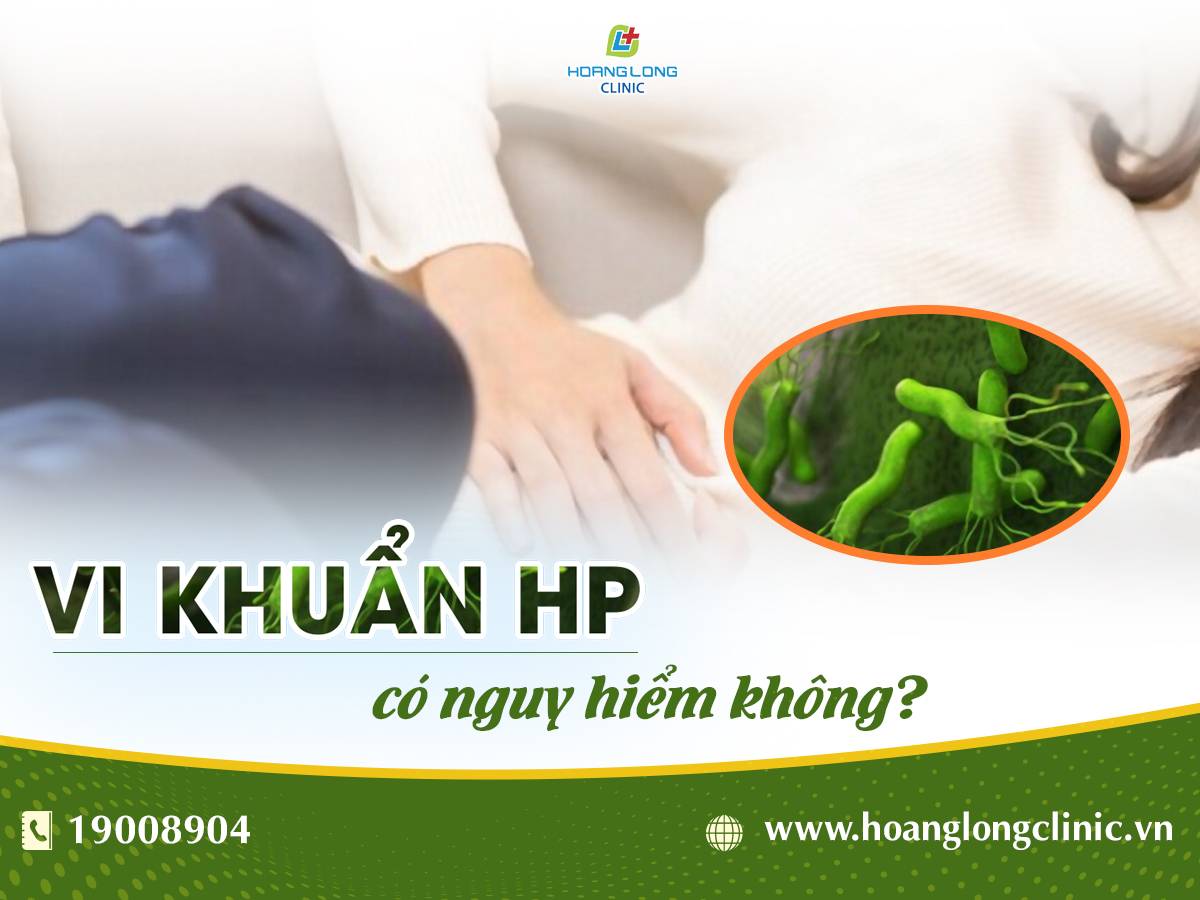 Vi khuẩn HP có nguy hiểm không?