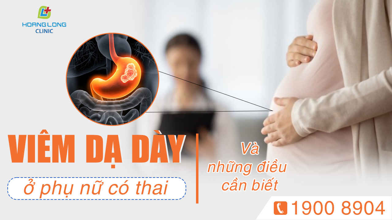 Viêm dạ dày ở phụ nữ có thai và những điều cần biết